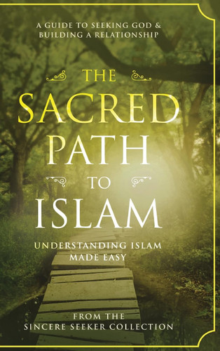 The Sacred Path to Islam: A Guide to Seeking Allah