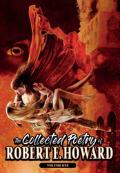 The Collected Poetry of Robert E. Howard Volume 1