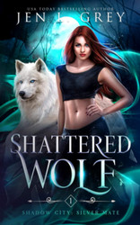 Shattered Wolf (Shadow City: Silver Mate)