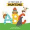 My First Book of Hunting ABC: A Rhyming Alphabet Primer for Children