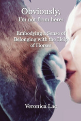 Obviously I'm Not from Here: Embodying a Sense of Belonging with the