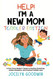 Help I'm A New Mom: Toddler Edition: A First-Time Mother's Guide to