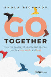 Go Together: How the Concept of Ubuntu will Change How We Work Live