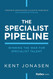 The Specialist Pipeline: Winning the War for Specialist Talent