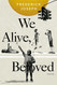 We Alive Beloved: Poems