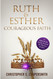 Ruth & Esther Courageous Faith: A Bible Study Guide Journal for Women