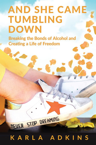 And She Came Tumbling Down: Breaking the Bonds of Alcohol and