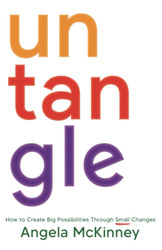 Untangle: How to Create Big Possibilities Through Small Changes