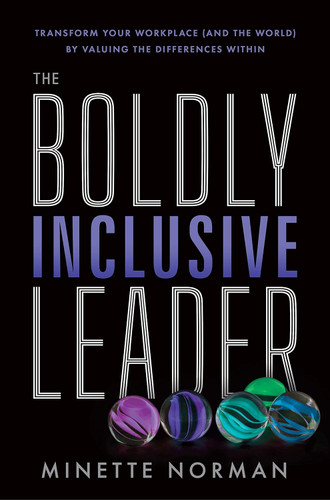 The Boldly Inclusive Leader: Transform Your Workplace