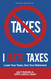 I Hate Taxes: Lower Your Taxes Own Your Retirement