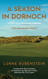 A Season in Dornoch: Golf and Life in the Scottish Highlands: