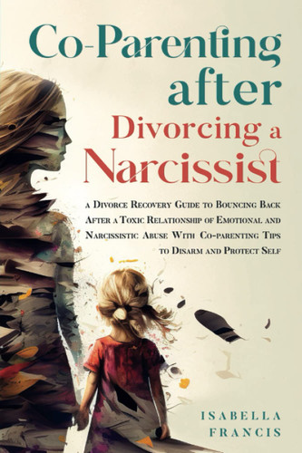 Co-Parenting After Divorcing A Narcissist
