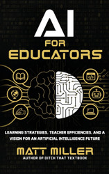 AI for Educators: Learning Strategies Teacher Efficiencies and a