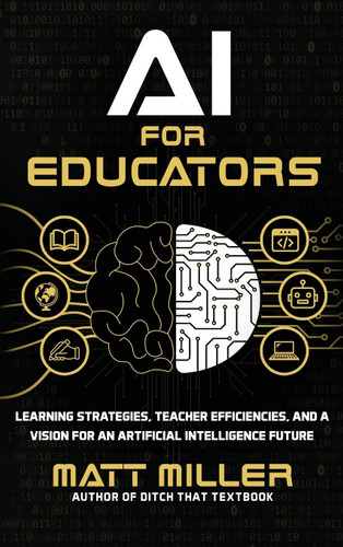 AI for Educators: Learning Strategies Teacher Efficiencies and a