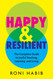 Happy & Resilient: The Complete Guide to Joyful Teaching Learning and