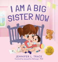 I Am A Big Sister Now: A Warm Children's Picture Book About Sibling's