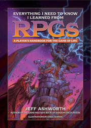 Everything I Need to Know I Learned from RPGs: A player's handbook