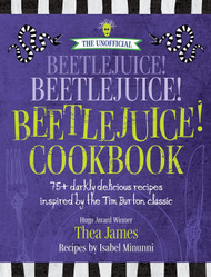 The Unofficial Beetlejuice! Beetlejuice! Beetlejuice! Cookbook