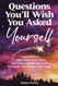 Questions You'll Wish You Asked Yourself