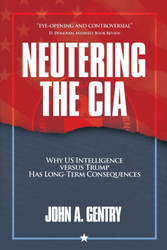 Neutering the CIA: Why US Intelligence Versus Trump Has Long-Term