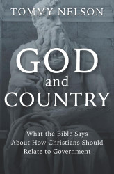 God and Country: What the Bible Says About How Christians Should