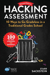 Hacking Assessment: 10 Ways to Go Gradeless in a Traditional Grades