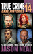 True Crime Case Histories - Volume 14: 12 Disturbing True Crime