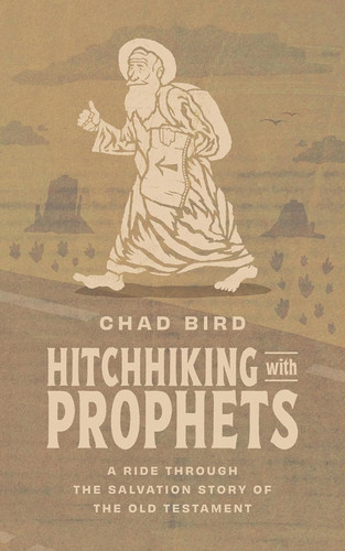 Hitchhiking with Prophets: A Ride Through the Salvation Story of the