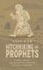 Hitchhiking with Prophets: A Ride Through the Salvation Story of the