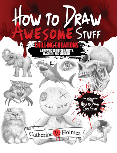 How to Draw Awesome Stuff: An Adult Drawing Guide for Artists