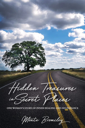 Hidden Treasures in Secret Places: One Woman's Story of Inner Healing