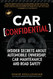 Car Confidential: Insider Secrets About Automobile Ownership Car