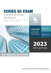Series 65 Exam Practice Question Workbook: 700+ Comprehensive