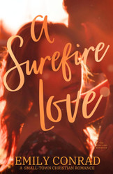 A Surefire Love: A Small Town Opposites Attract Christian Romance