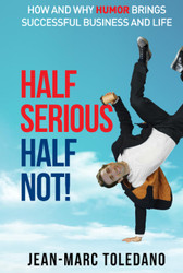 Half Serious Half Not!: How And Why Humor Brings Successful Business
