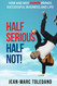 Half Serious Half Not!: How And Why Humor Brings Successful Business