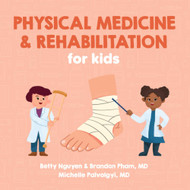 Physical Medicine and Rehabilitation for Kids