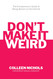 Don't Make It Weird: An Entrepreneur's Guide to Being Human on the