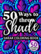 50 Ways to Throw Shade Swear Coloring Book