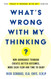 What's Wrong With My Thinking?