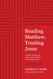 Reading Matthew Trusting Jesus: Christian Tradition and First-Century