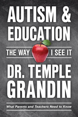 Autism and Education: The Way I See It: What Parents and Teachers