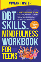 The DBT Skills and Mindfulness Workbook for Teens