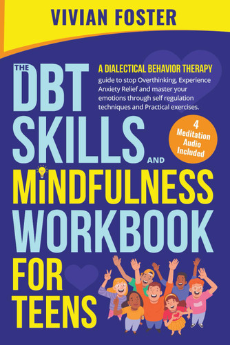 The DBT Skills and Mindfulness Workbook for Teens