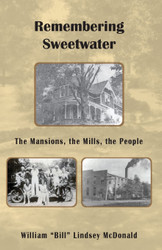 Remembering Sweetwater - The Mansions the Mills the People