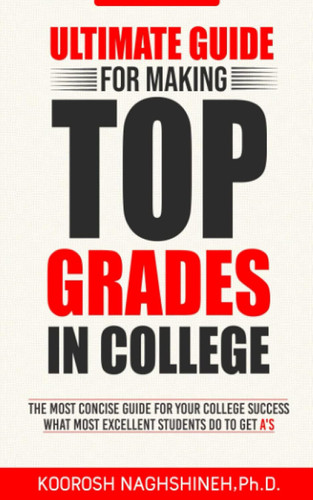 Ultimate Guide for Making Top Grades in College Ultimate Guide for Making Top Grades in College