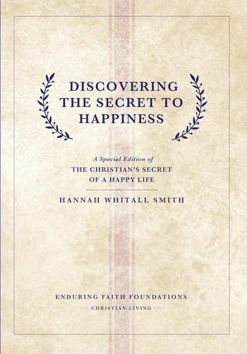 Discovering The Secret To Happiness: A Special Edition of The