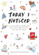 Today I Noticed: A Little Book of Mindfulness That Will Change the