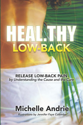 Heal.thy Low-Back: Release Low-Back Pain by Understanding the Cause