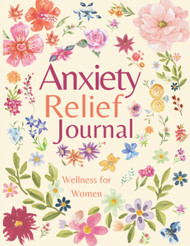 Anxiety Relief Journal by Wellness for Women